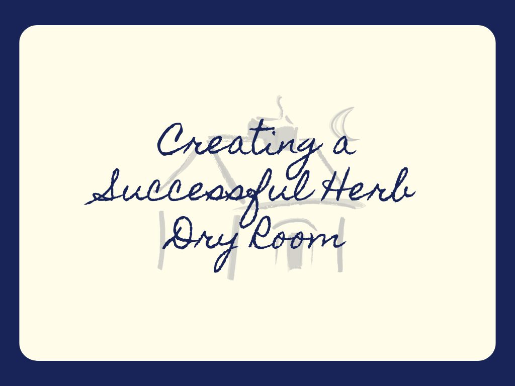 Creating a Successful Herb Dry Room Webinar