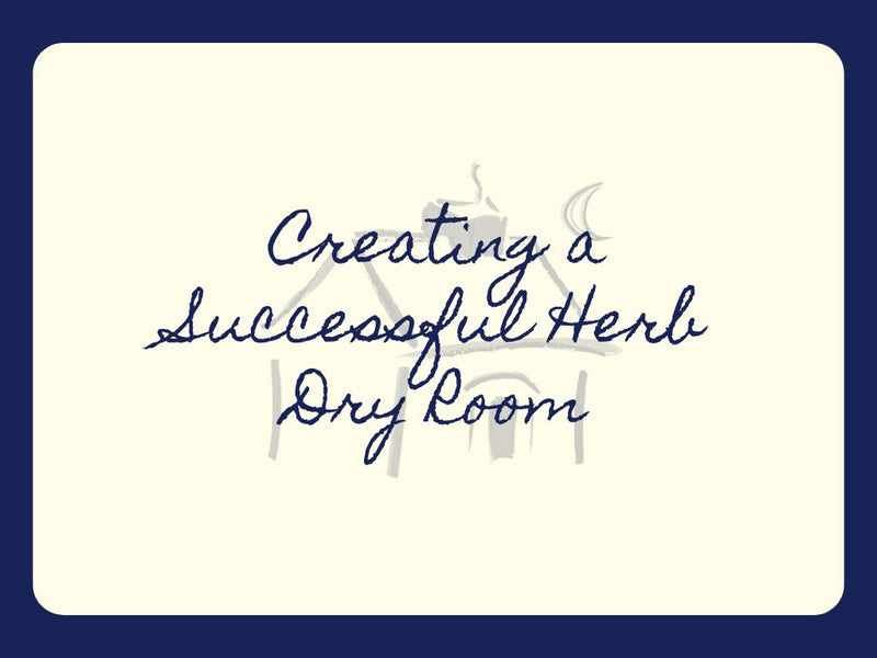 Creating a Successful Herb Dry Room Webinar